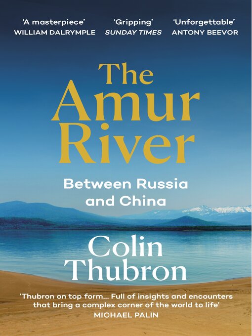 Title details for The Amur River by Colin Thubron - Wait list